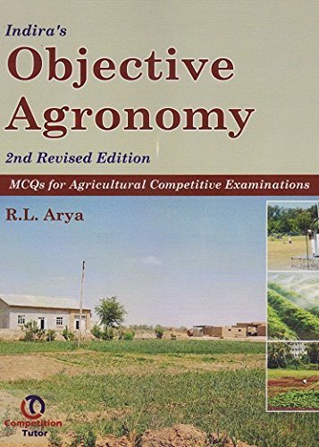 Indira's Objective Agronomy by R L Arya