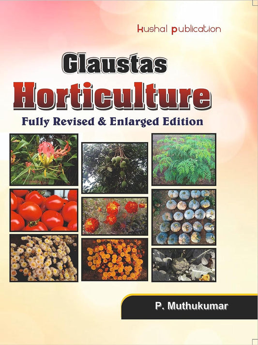 Glaustas Horticulture Fully Revised & Enlarged Edition by P Muthukumar