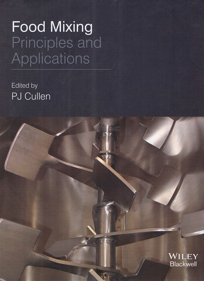 Food Mixing Principles and Applications By P J Cullen