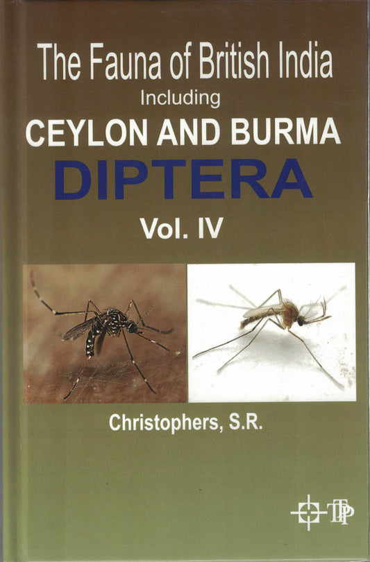 Fauna of British India, Ceylon and Burma - Diptera: Family Culicidae Vol 4 By S R Christophers