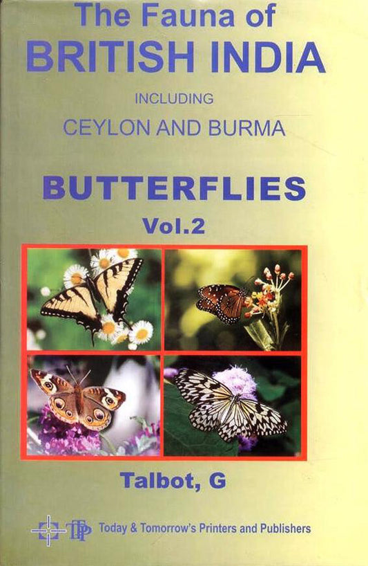 Fauna of British India, Ceylon and Burma - Butterflies Vol. 2 By G Talbot