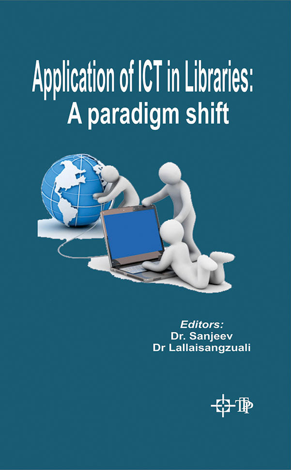 Application of ICT in Libraries: A Paradigm Shift By Sanjeev