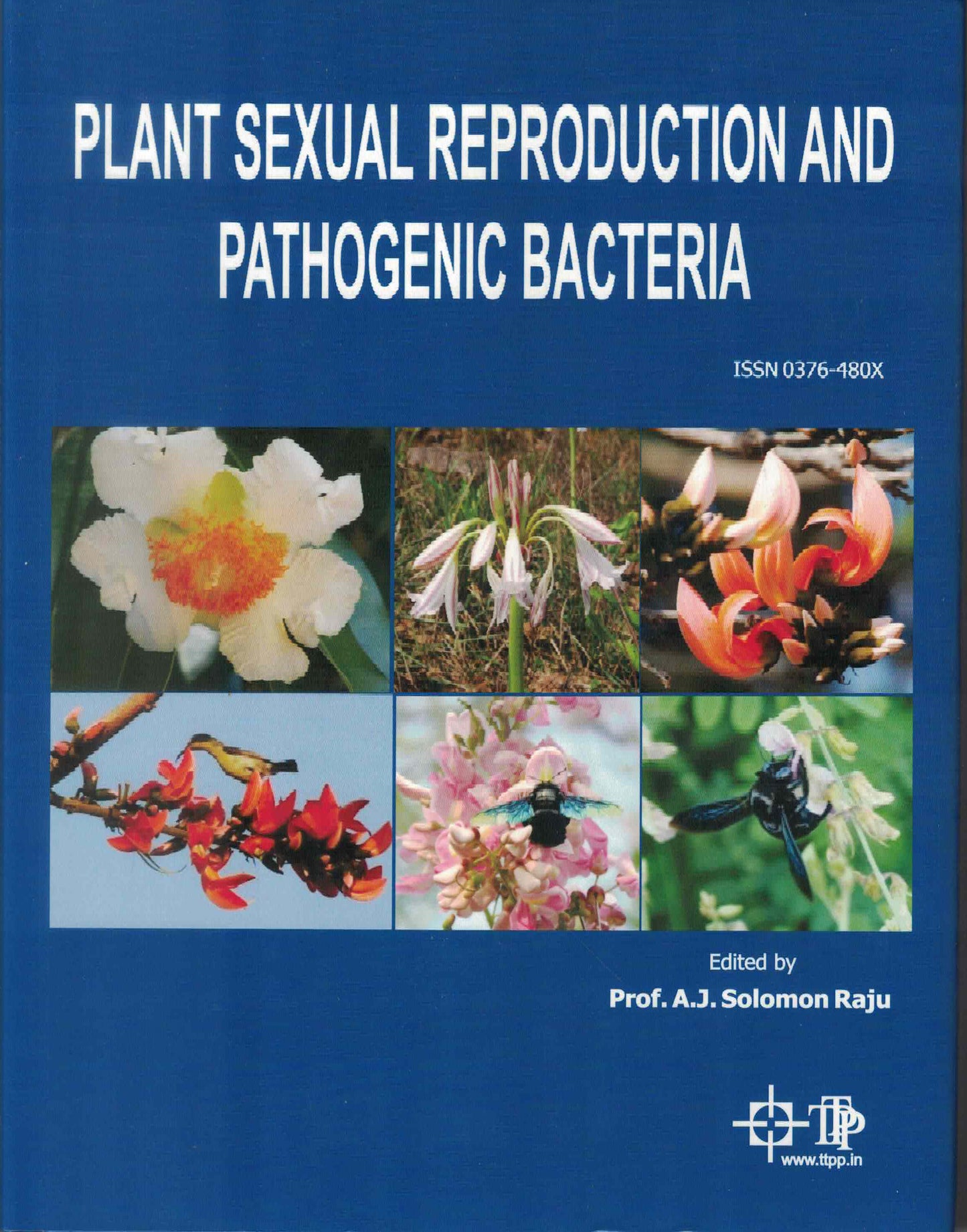 Plant Sexual Reproduction and Pathogenic Bacteria By A J Solomon Raju