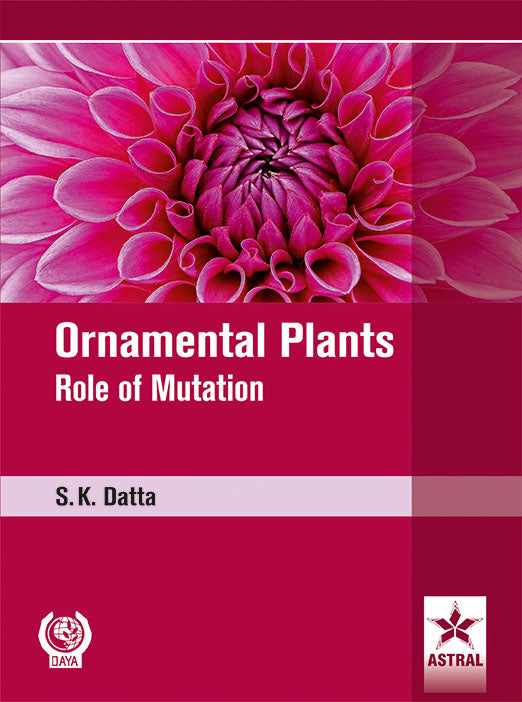 Ornamental Plants: Role of Mutation By S. K. Datta