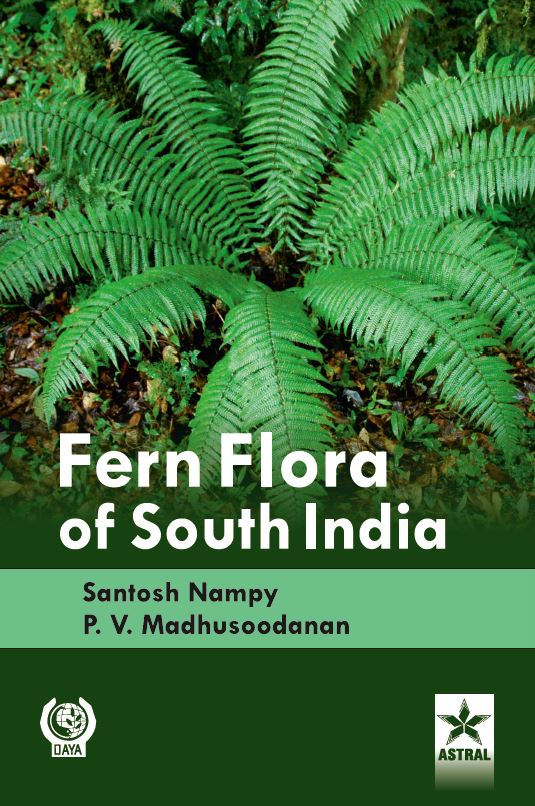 Fern Flora of South India: Taxonomic Revision of Polypodioid Ferns By Santosh Nampy