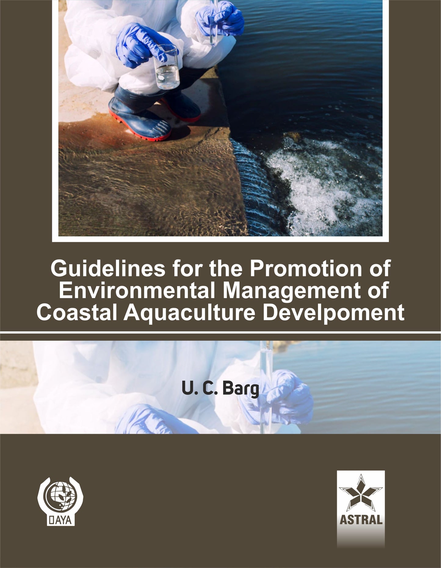 Guidelines for the Promotion of Environmental Management of Coastal Aquaculture Develpoment By U C Barg