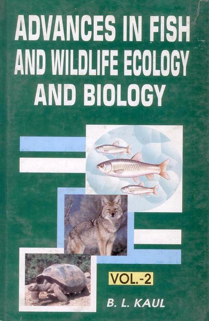 Advances in Fish and Wildlife Ecology and Biology Vol. 2 By Bansi Lal Kaul