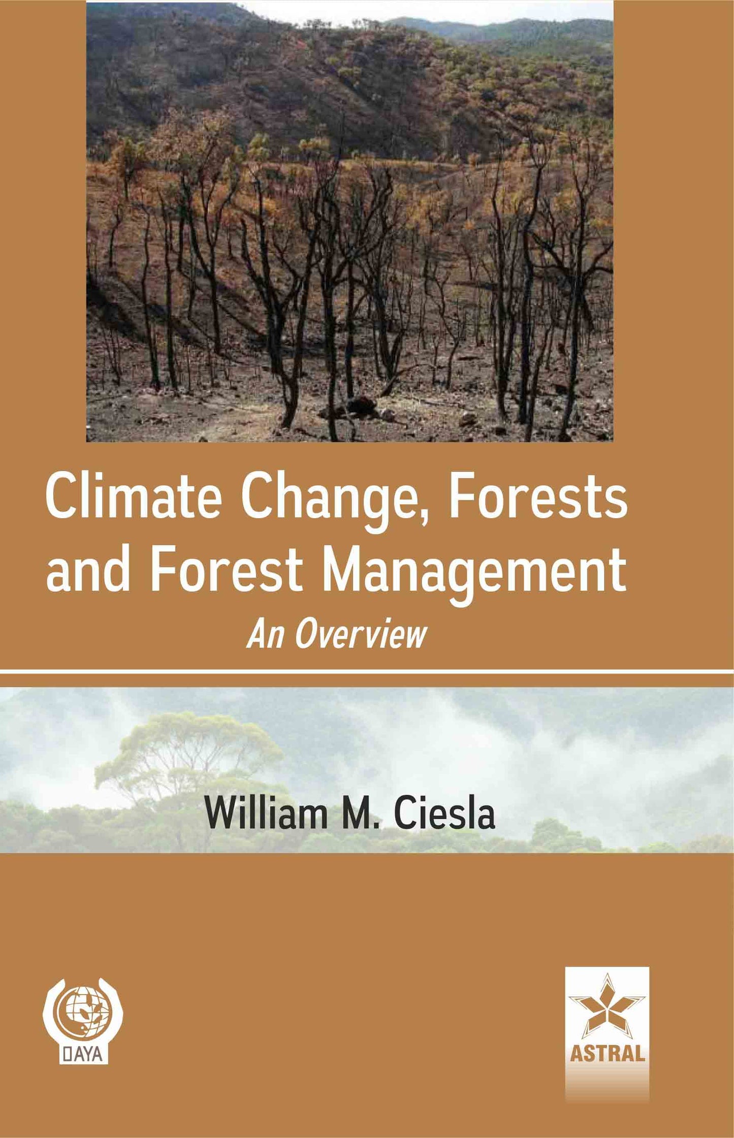 Climate Change Forests and Forest Management: an Overview By William M Ciesla