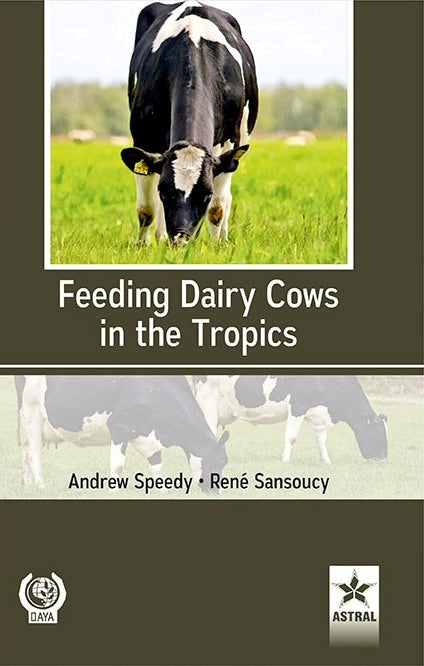Feeding Dairy Cows in the Tropics By Andrew Speedy