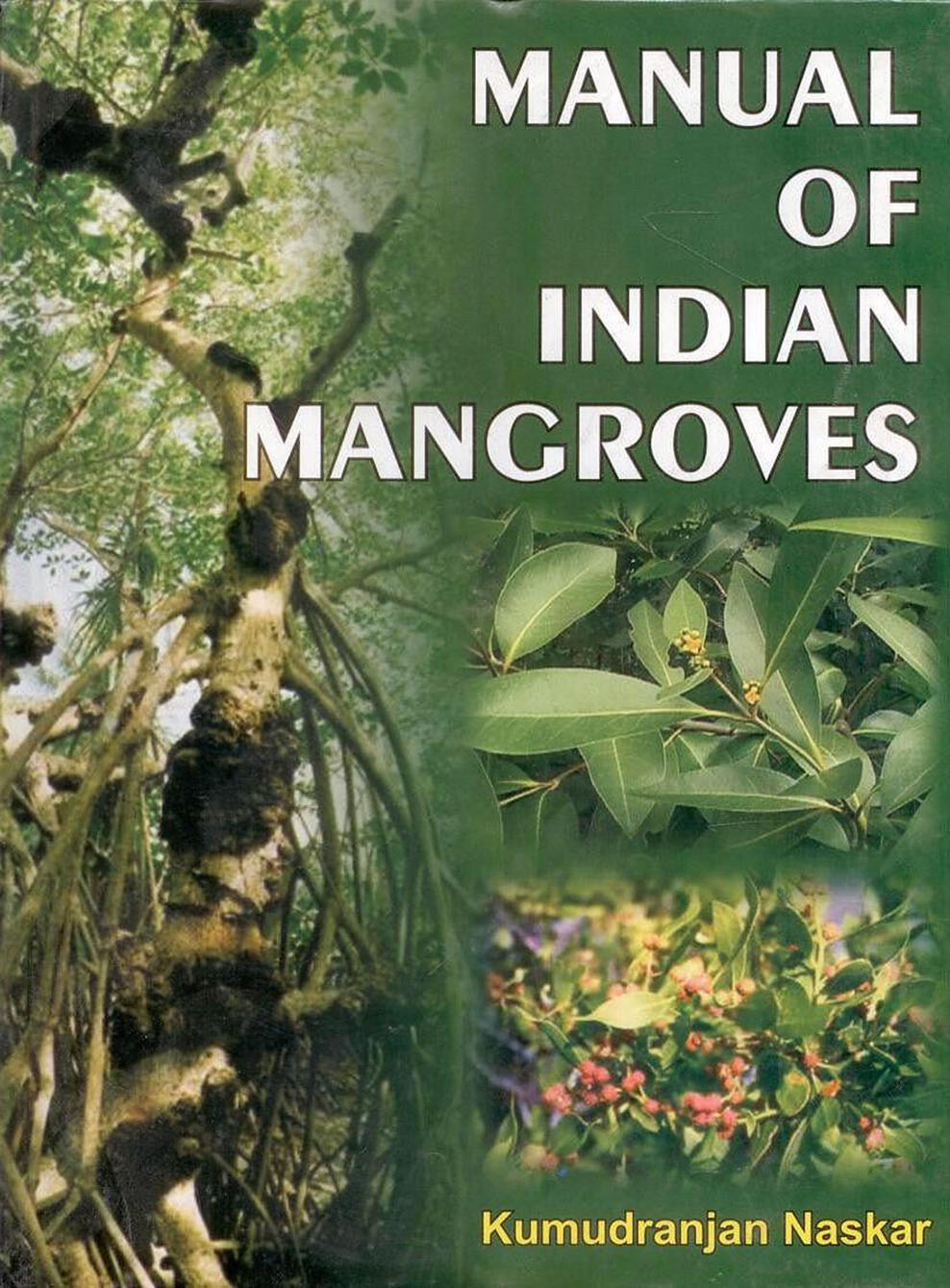 Manual of Indian Mangroves By Kumudranjan Naskar
