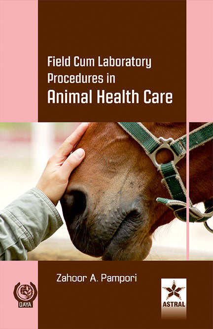 Field Cum Laboratory Procedures in Animal Health Care By Zahoor A Pampori