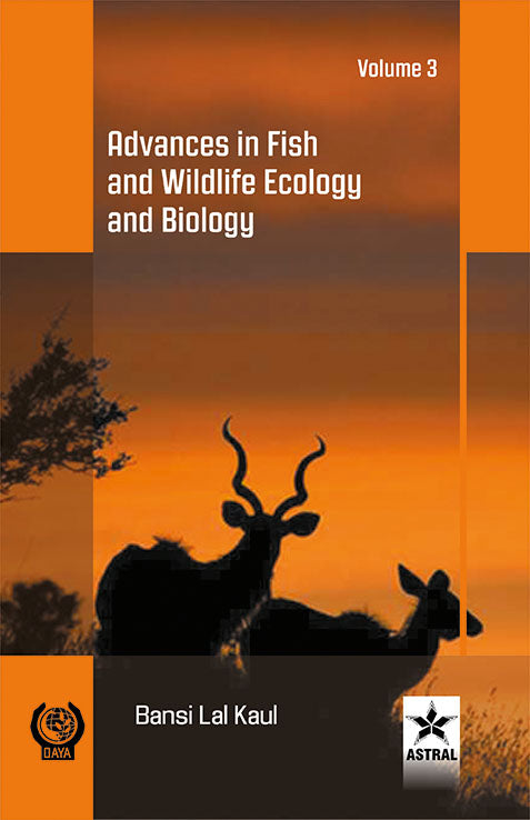 Advances in Fish and Wildlife Ecology and Biology Vol. 3 By Bansi Lal Kaul