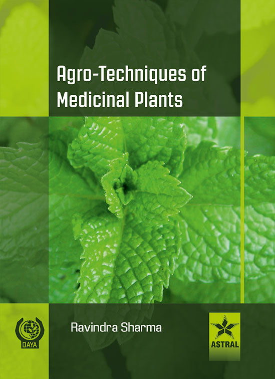 Agro Techniques of Medicinal Plants By Ravindra Sharma