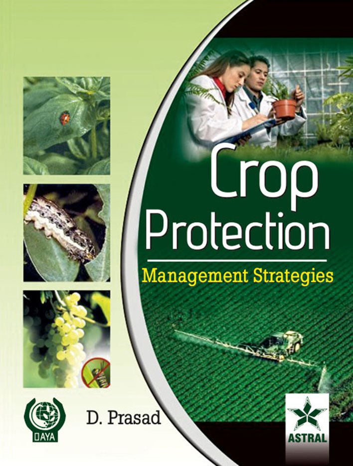 Crop Protection: Management Strategies By D Prasad