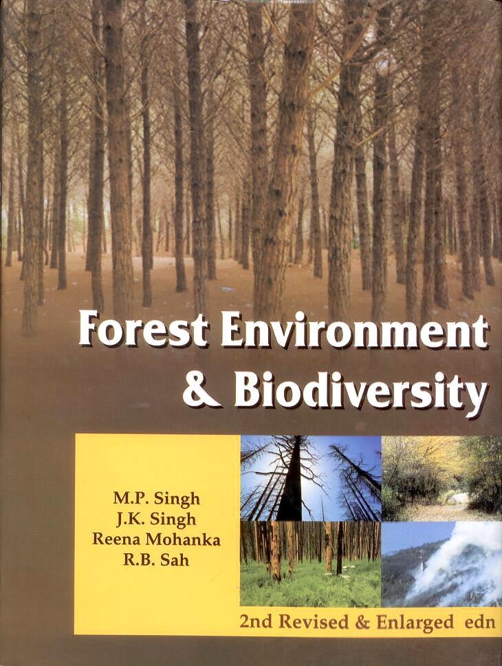 Forest Environment and Biodiversity 2nd Revised and Enlarged edn By M P Singh