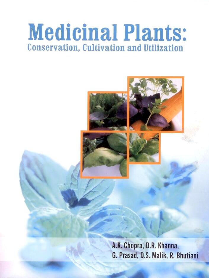 Medicinal Plants: Conservation Cultivation and Utilisation By A K Chopra
