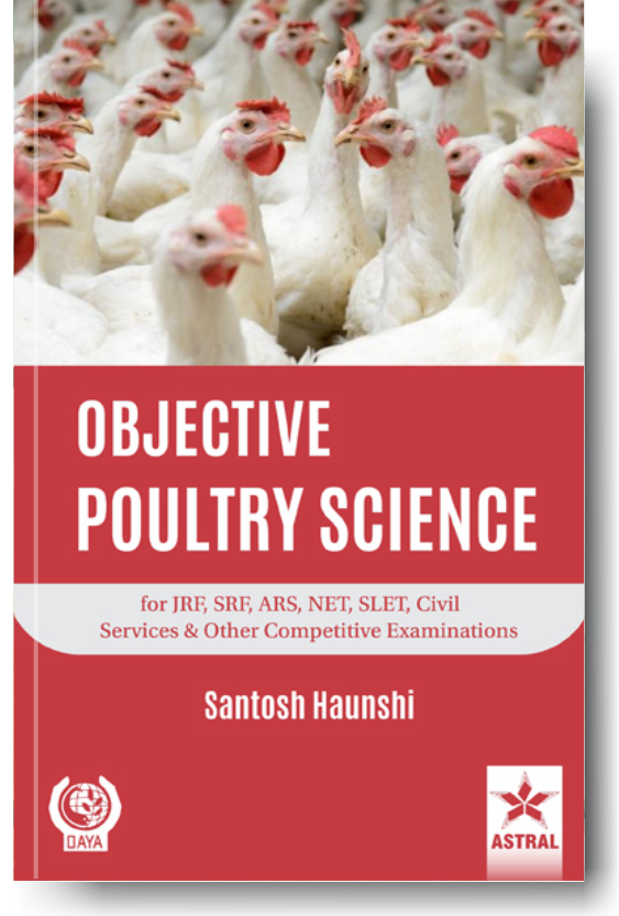 Objective Poultry Science for JRF, SRF, ARS, NET, Civil Services and Other Competitive Examinations By Santosh Haunshi