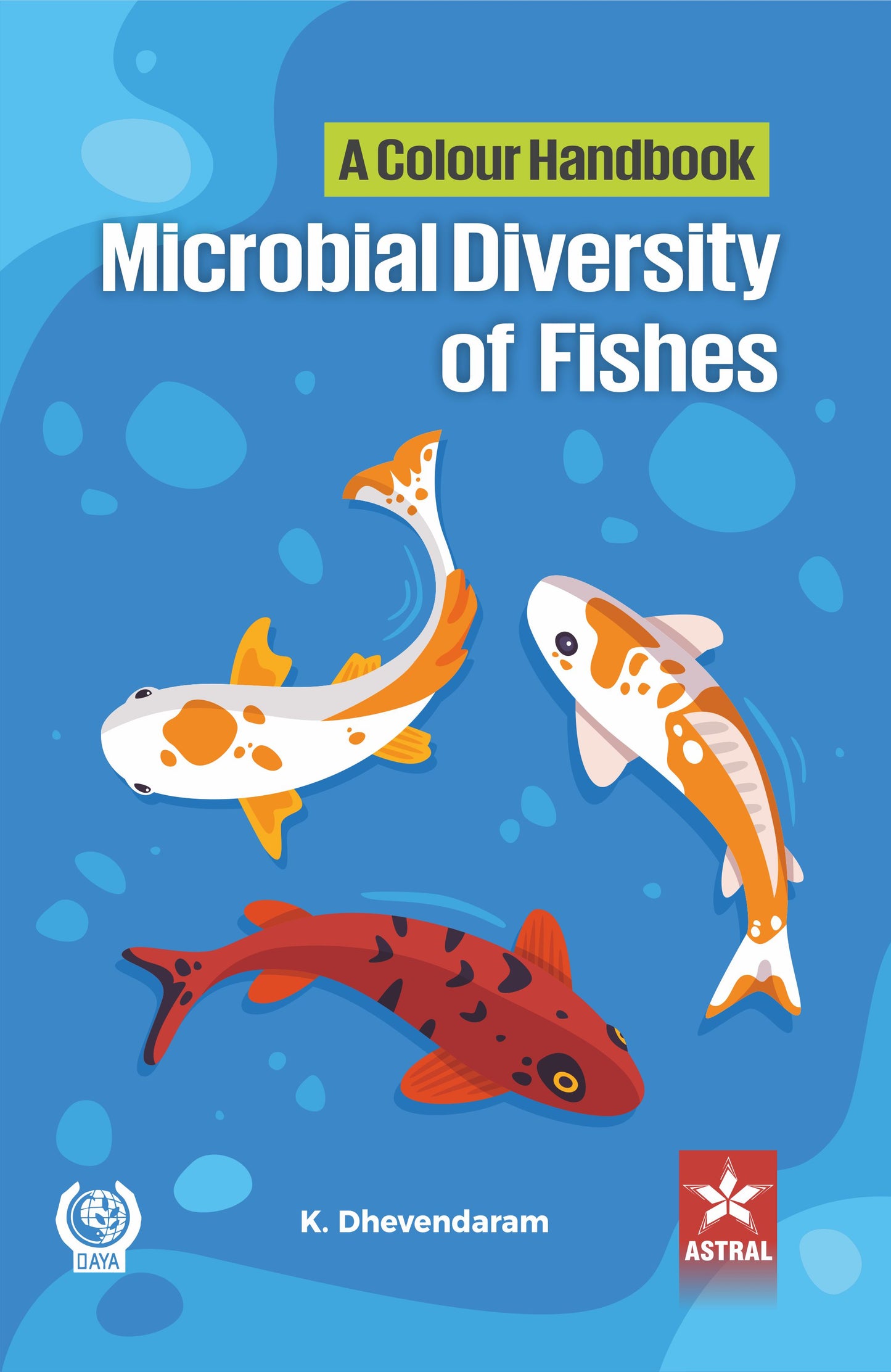 Microbial Diversity of Fishes: A Colour Handbook By Prof. (Dr.)  K. Dhevendaram