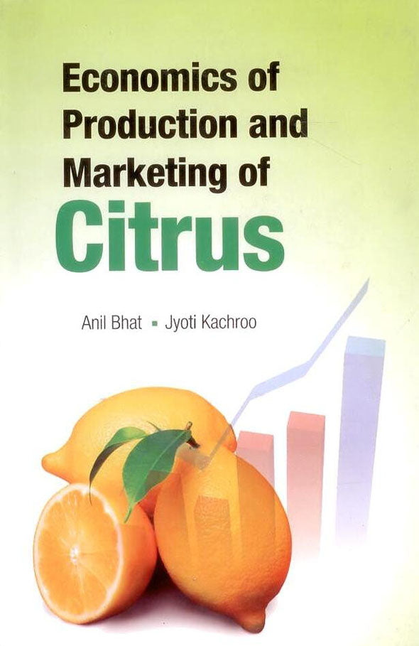Economics of Production and Marketing of Citrus By Jyoti Kachroo