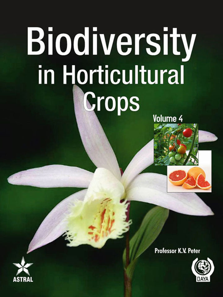 Biodiversity in Horticultural Crops Vol. 4 By K. V. Peter