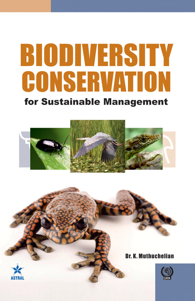 Biodiversity Conservation for Sustainable Management By Dr. K. Muthuchelian