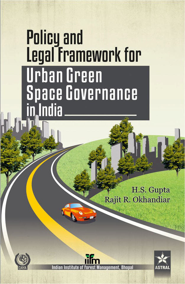 Policy and Legal Framework for Urban Green Space Governance in India By Rajit R. Okhandiar
