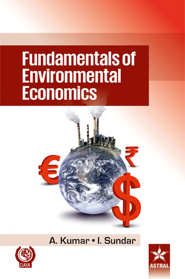 Fundamentals of Environmental Economics By A. Kumar
