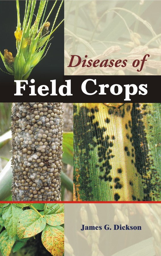 Diseases of Field Crops By James G Dickson
