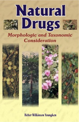 Natural Drugs: Morphologic and Taxonomic Consideration 2nd edn By Heber Wilkinson Youngken