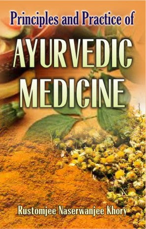 Principles and Practice of Ayurvedic Medicine in 2 Vols By Rustomjee Naserwanjee Khory
