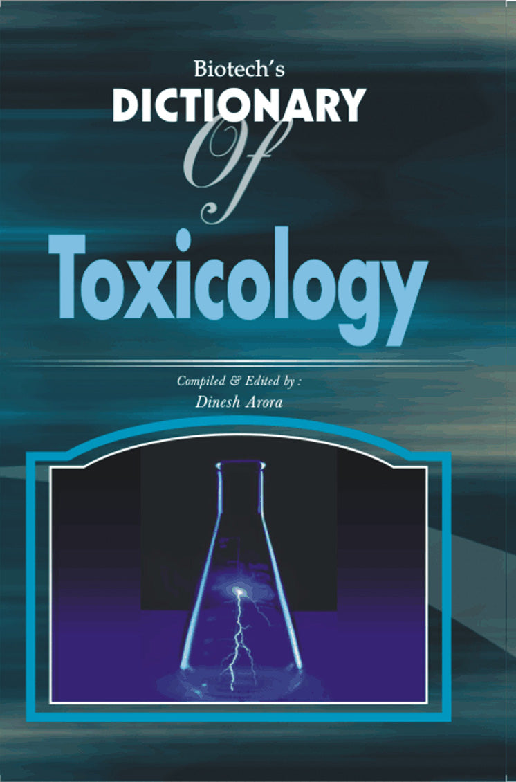 Biotechs Dictionary of Toxicology By Dinesh Arora