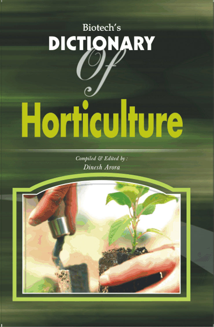 Biotechs Dictionary of Horticulture By Dinesh Arora