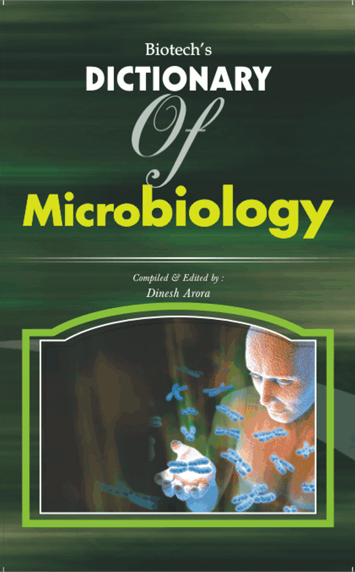 Biotechs Dictionary of Microbiology By Dinesh Arora