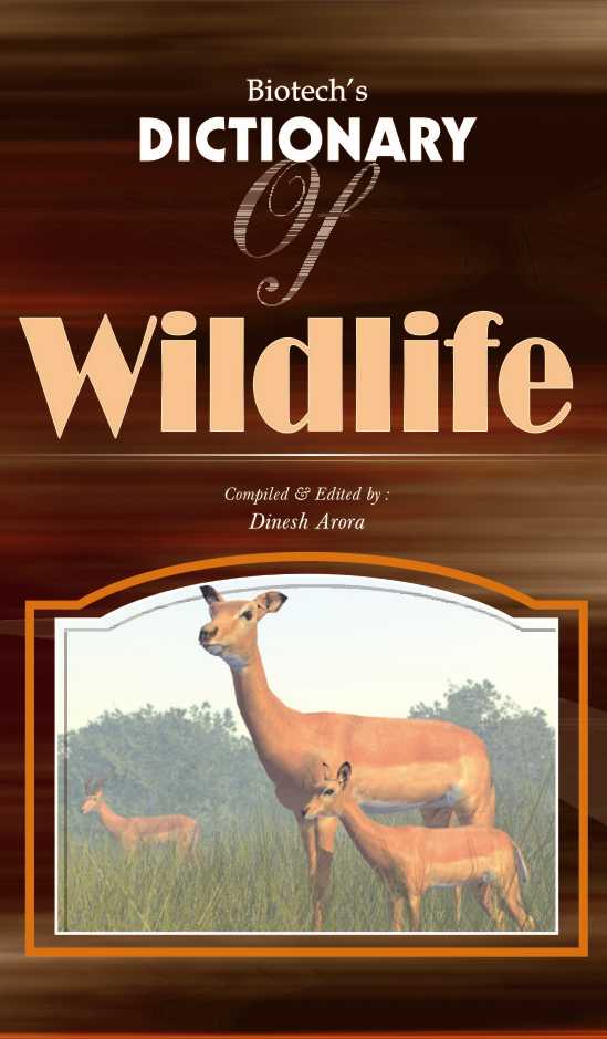 Biotechs Dictionary of Wildlife By Dinesh Arora