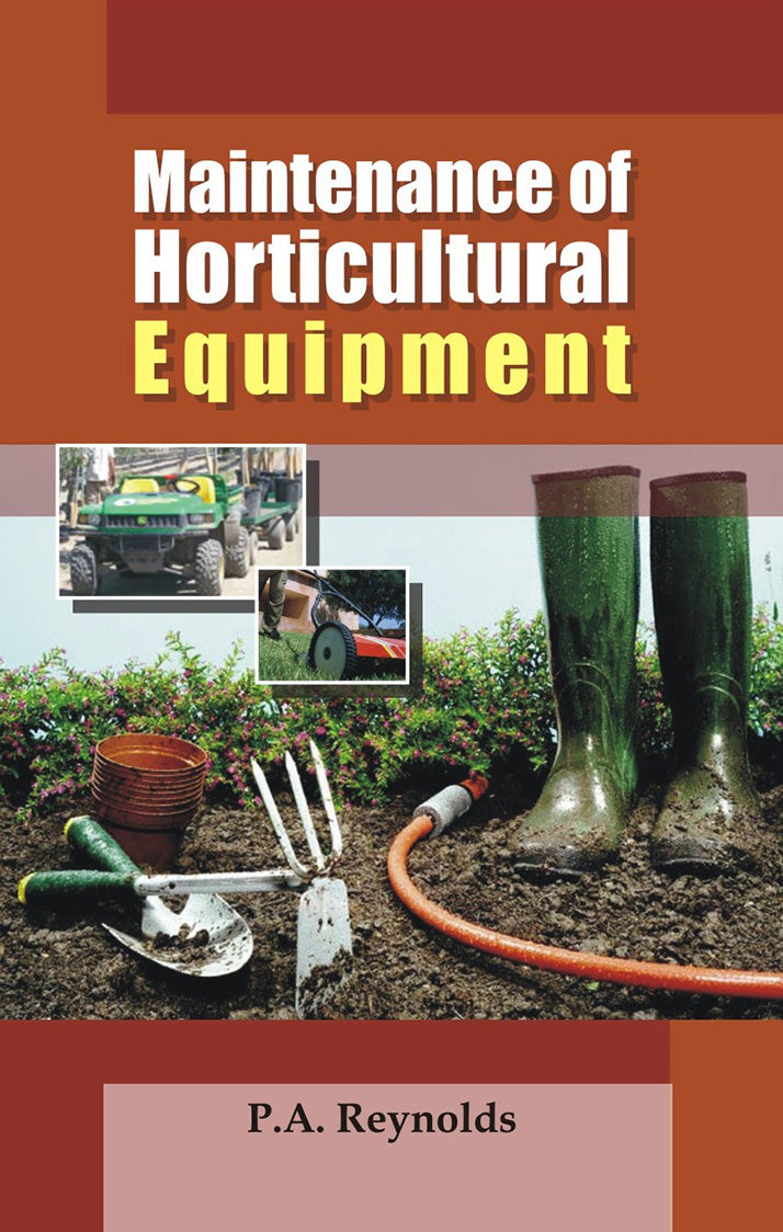 Maintenance of Horticultural Equipment By P A Reynolds