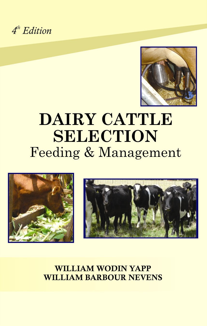Dairy Cattle: Selection Feeding and Management 4th edn By William Wodin Yapp