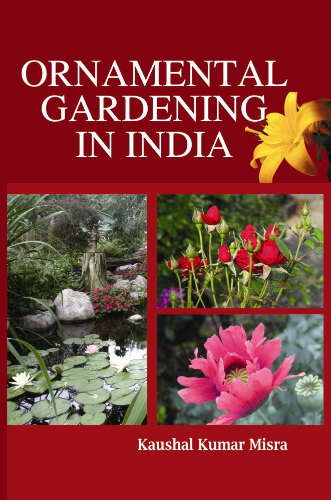 Ornamental Gardening in India By Kaushal Kumar Misra
