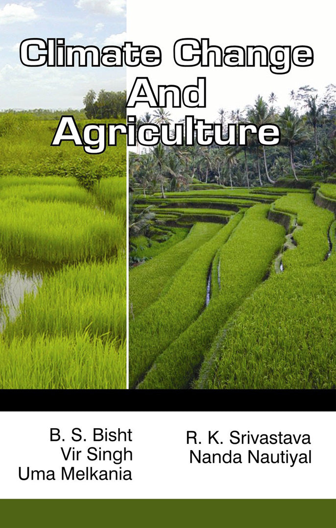 Climate Change and Agriculture: Emerging Scenarios and Adaptation Strategies By B S Bisht