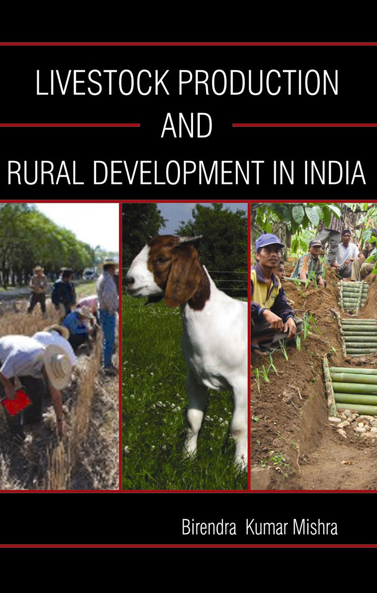 Livestock Production and Rural Development in India By Birendra kumar Mishra