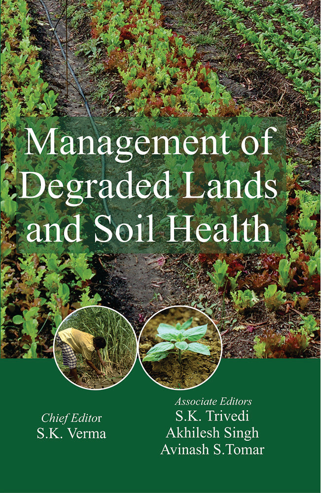 Management of Degraded Lands and Soil Health By S K Verma