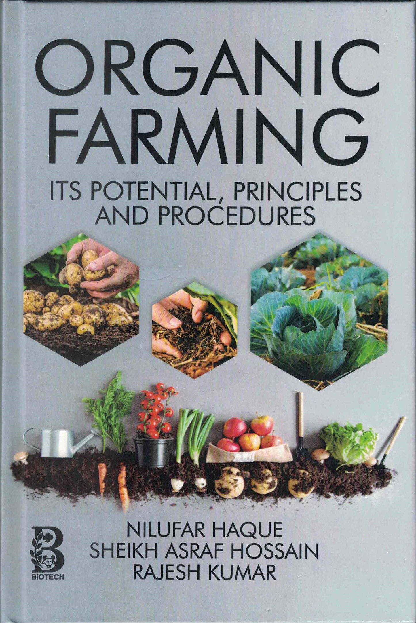 Organic Farming: Its Potential, Principles and Procedures By Nilufar Haque