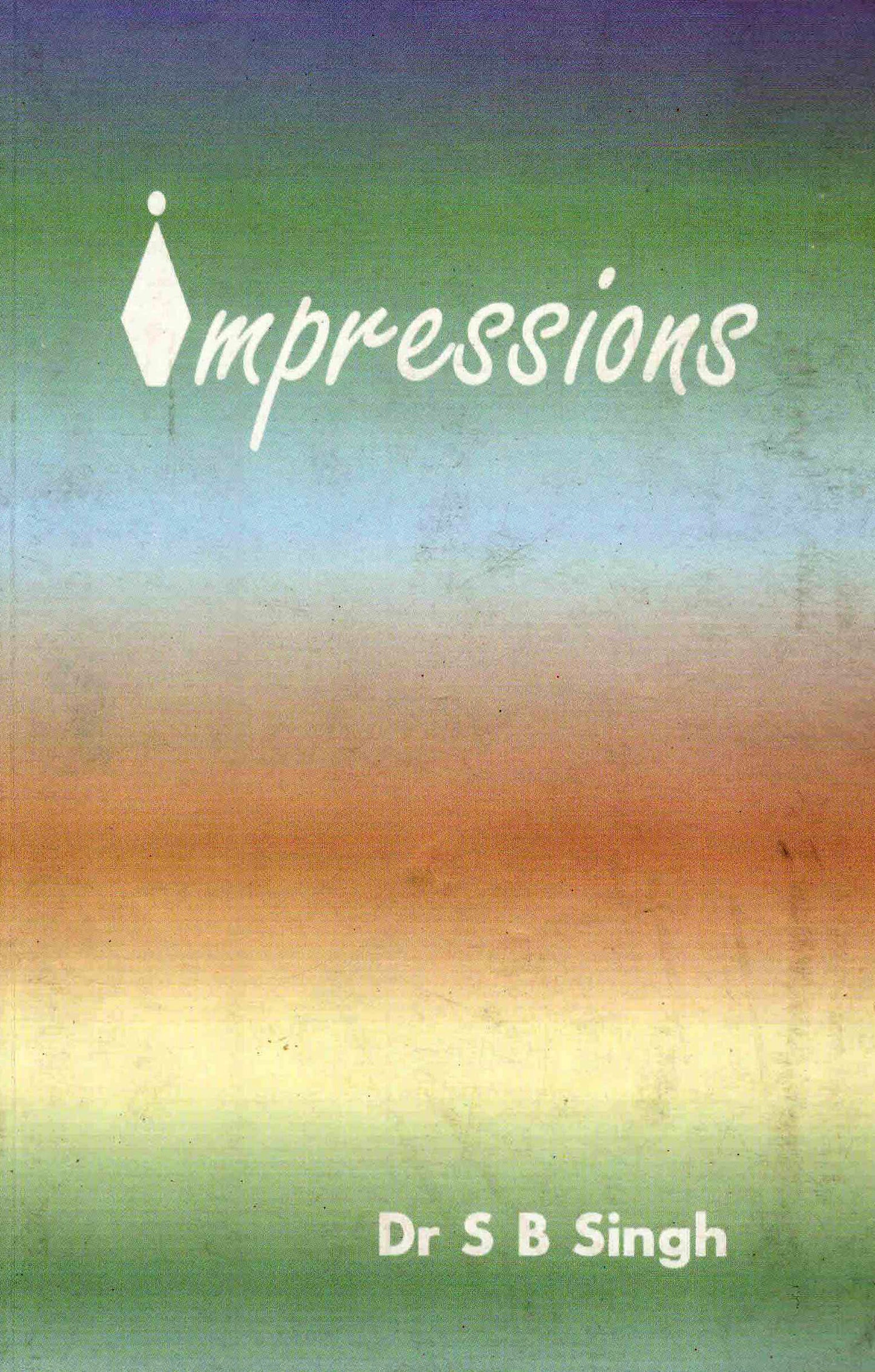 Impressions By S B Singh