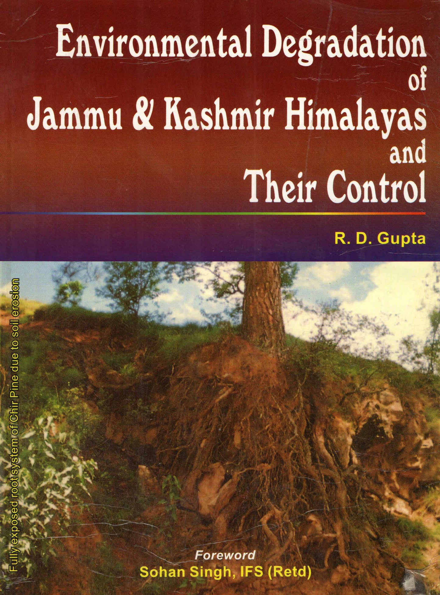 Environmental Degradation of Jammu & Kashmir Himalaya and their Control By R D Gupta
