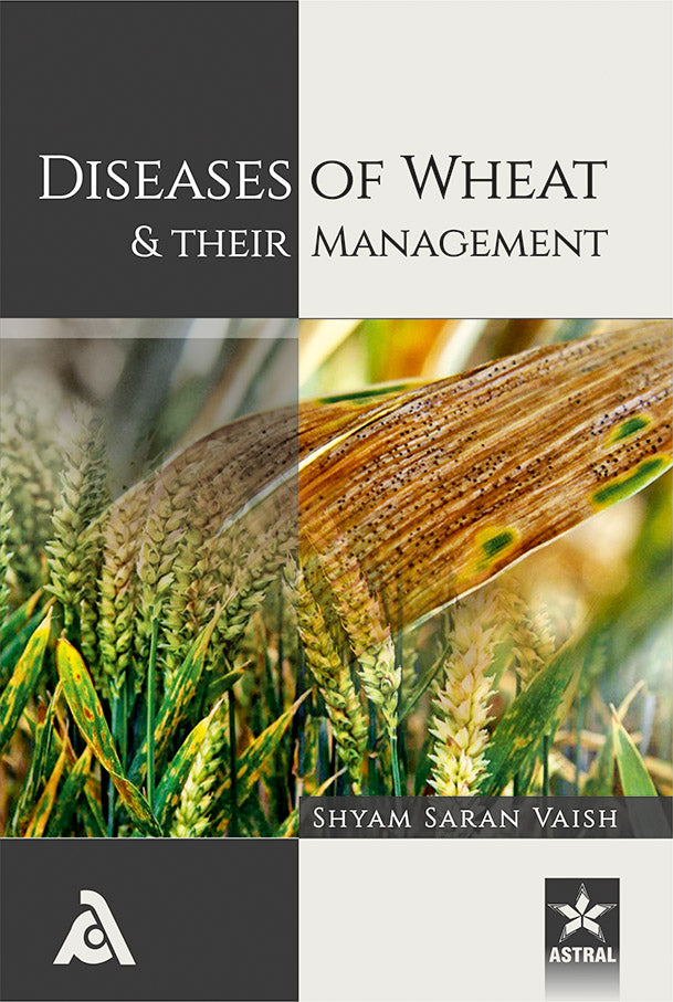 Diseases of Wheat and their Management By Shyam Saran Vaish