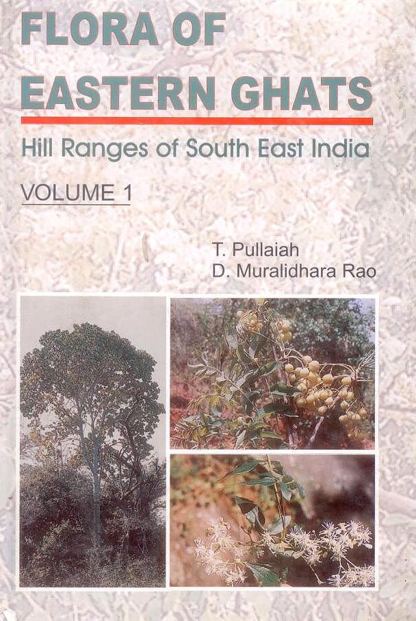 Flora of Eastern Ghats Vol 1: Hill Ranges of South East India By T Pullaiah