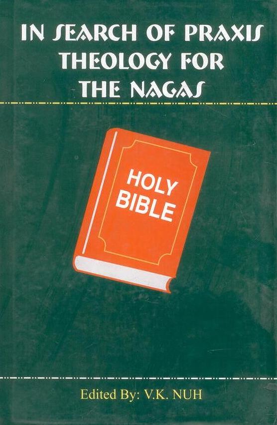 In Search of Praxis theology for the Nagas By V K Nuh