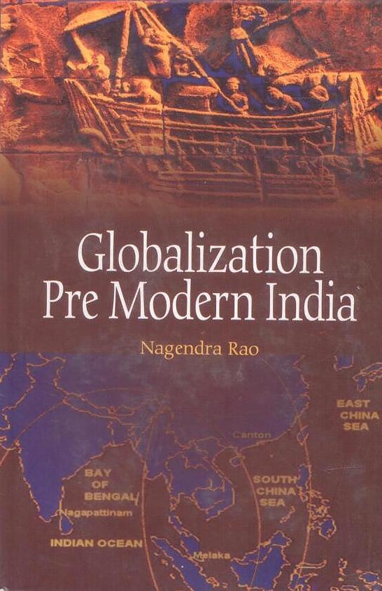Globalisation Pre Modern India By Nagendra Rao