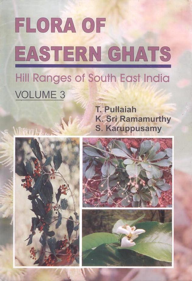 Flora of Eastern Ghats Vol 3: Hill Ranges of South East India By T Pullaiah