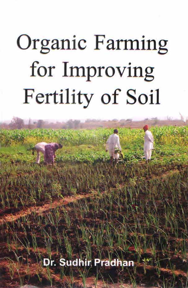 Organic Farming for Improving Fertility of Soil By Sudhir Pradhan