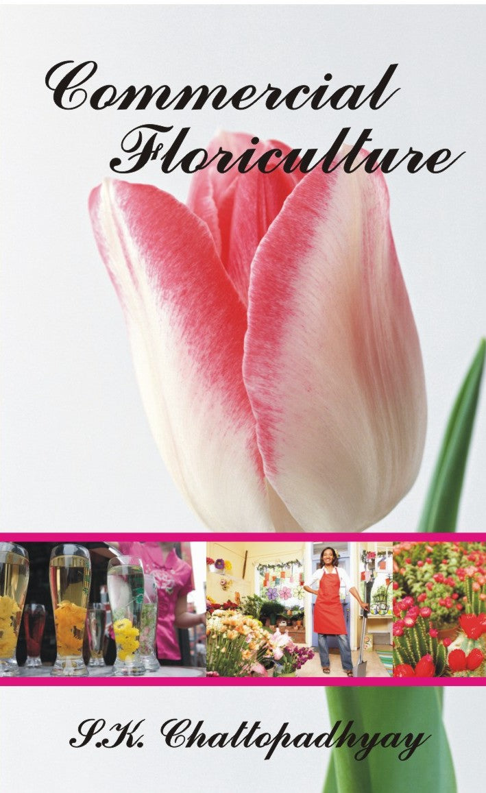 Commercial Floriculture By S K Chattopadhyay